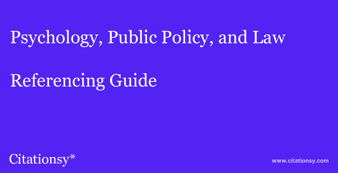 cite Psychology, Public Policy, and Law  — Referencing Guide